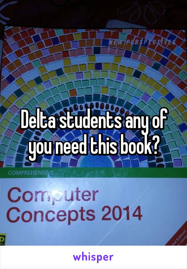 Delta students any of you need this book?