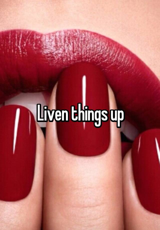 liven-things-up