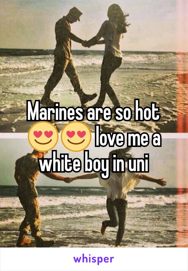 Marines are so hot 😍😍 love me a white boy in uni