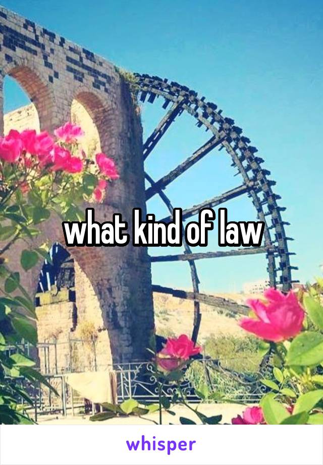 what kind of law