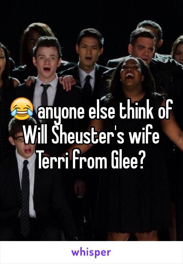 😂 anyone else think of Will Sheuster's wife Terri from Glee?