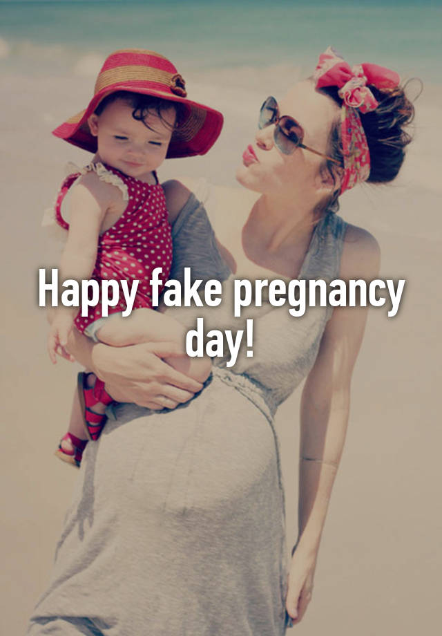 Happy fake pregnancy day!