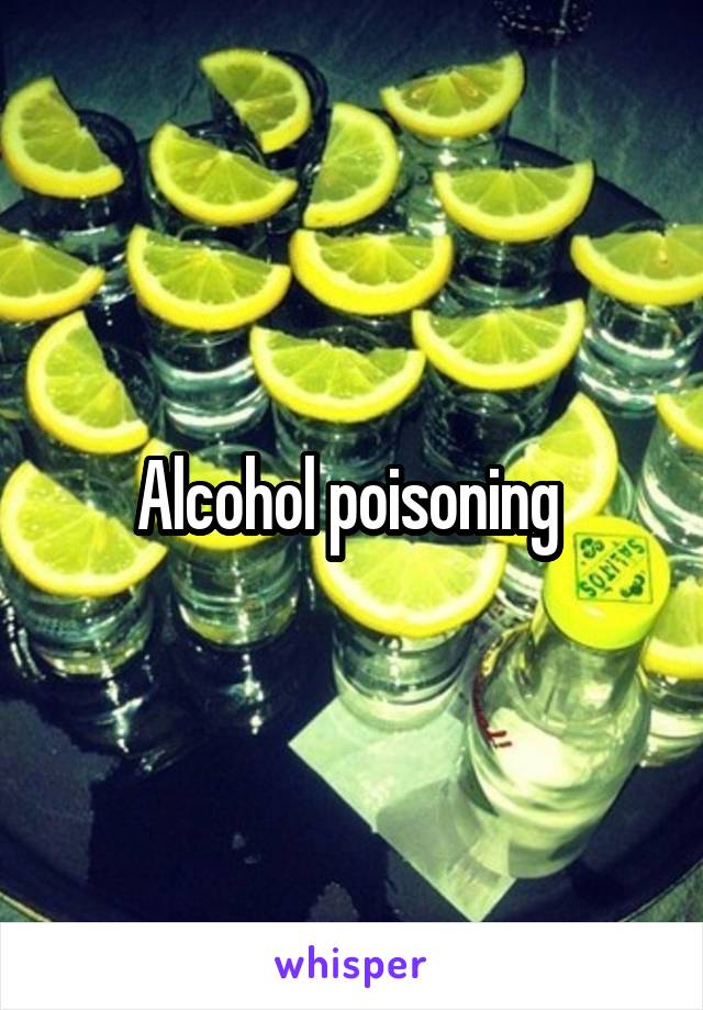 Alcohol poisoning 