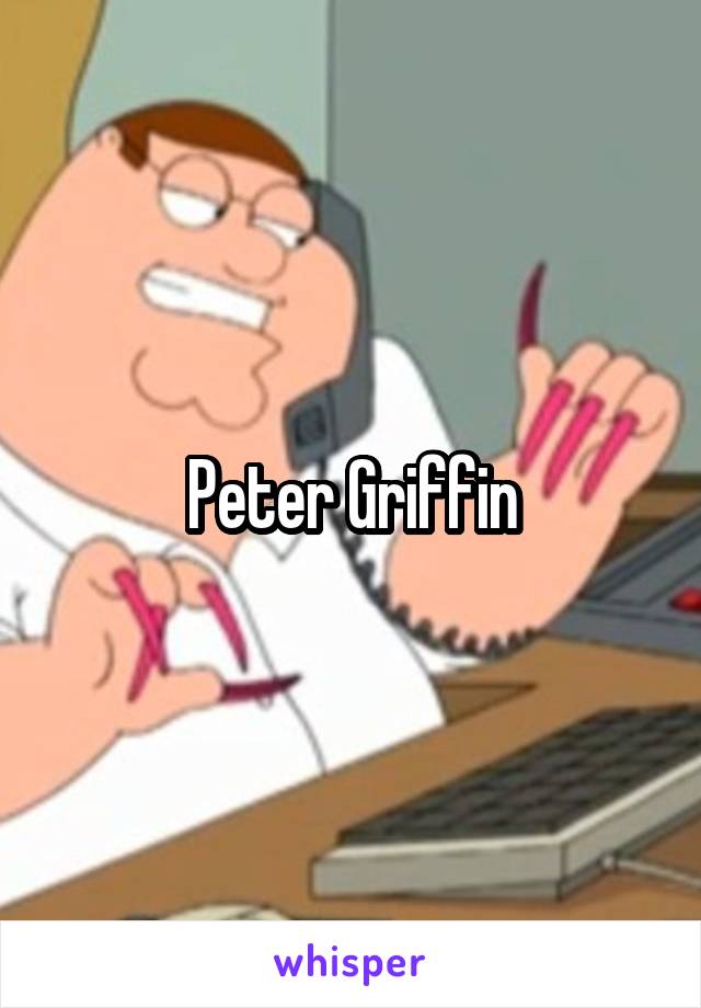 Peter Griffin