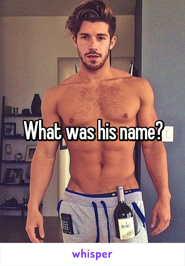 What was his name?