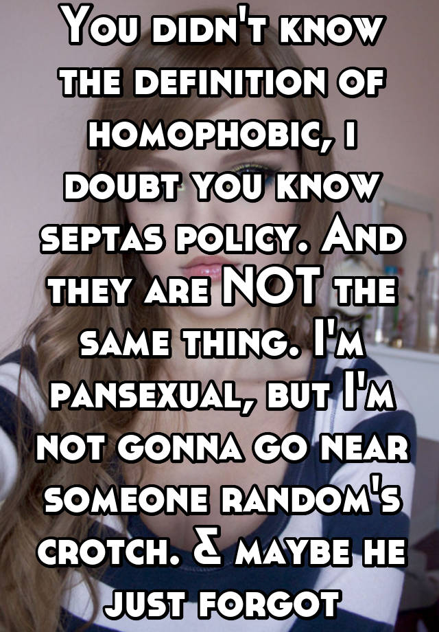 You didn't know the definition of homophobic, i doubt you know septas ...