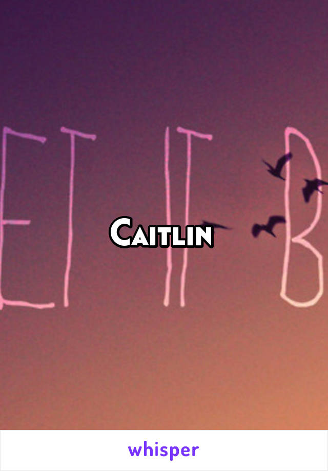 Caitlin 