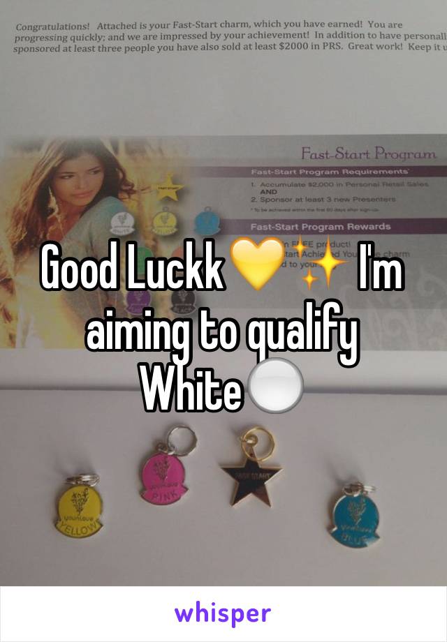 Good Luckk💛✨ I'm aiming to qualify White⚪️