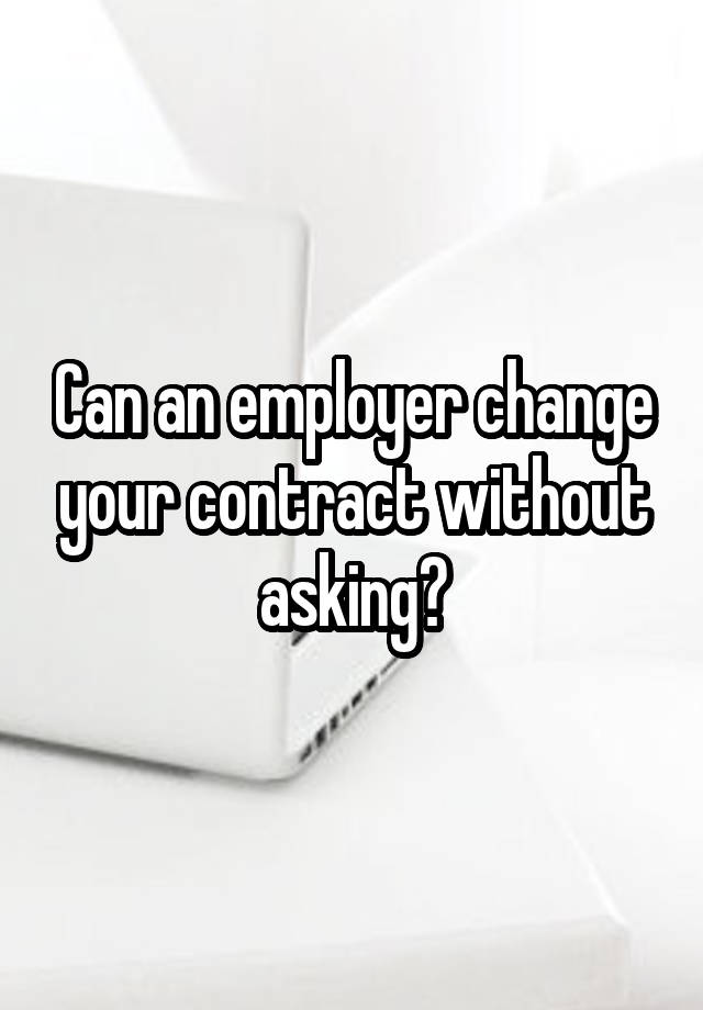 can-an-employer-change-your-contract-without-asking