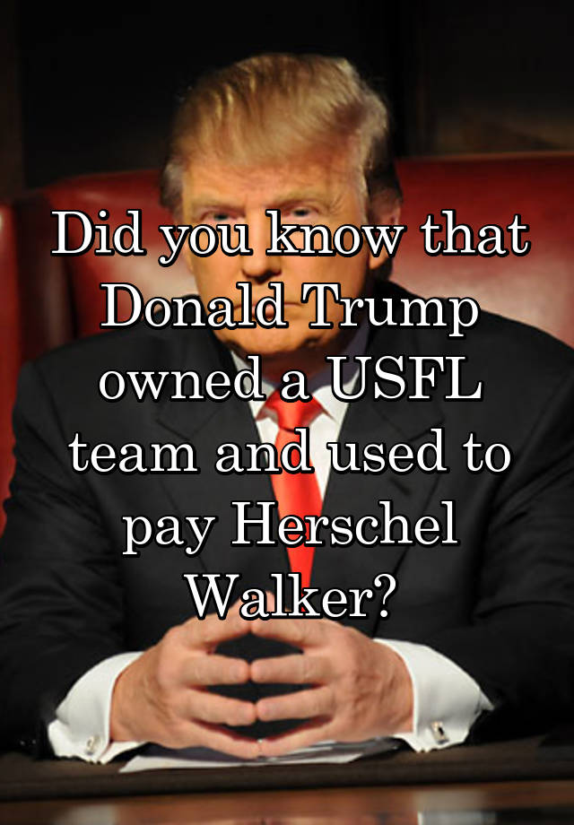 Did you know that Donald Trump owned a USFL team and used to pay ...