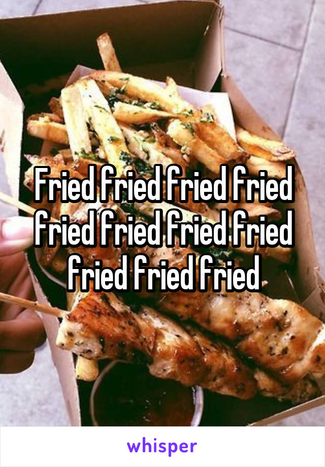 Fried fried fried fried fried fried fried fried fried fried fried