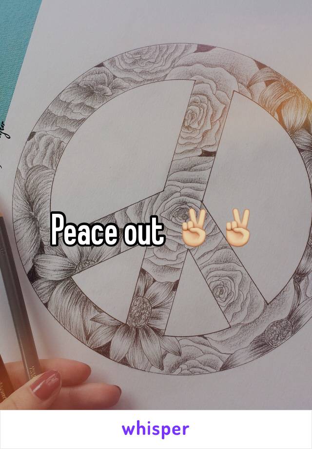 Peace out ✌🏼️✌🏼