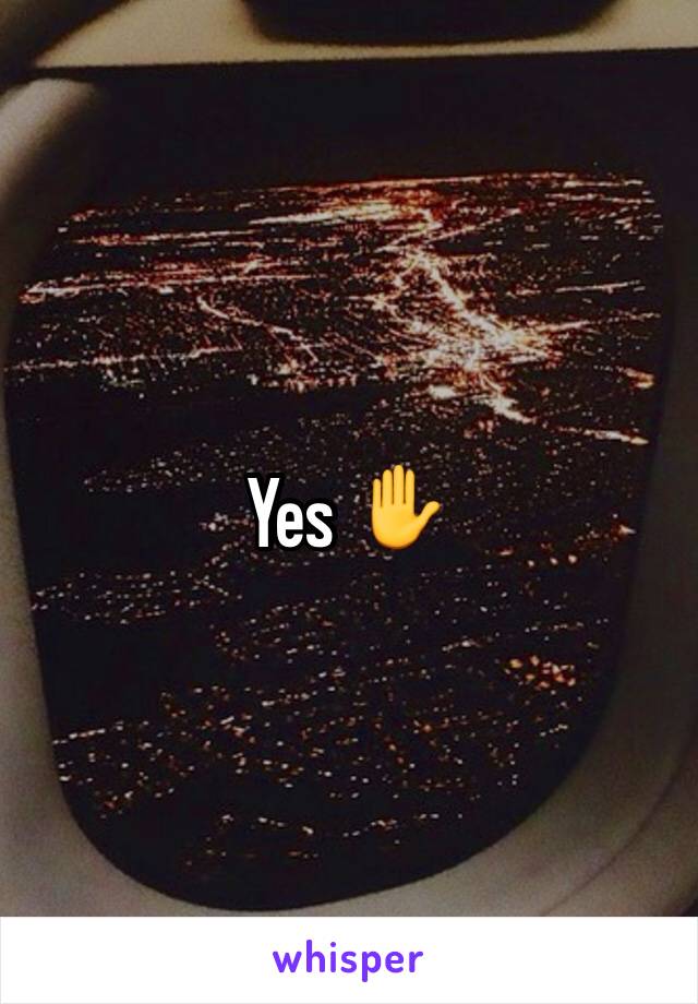 Yes ✋