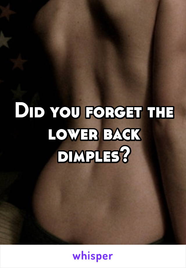 Did you forget the lower back dimples?