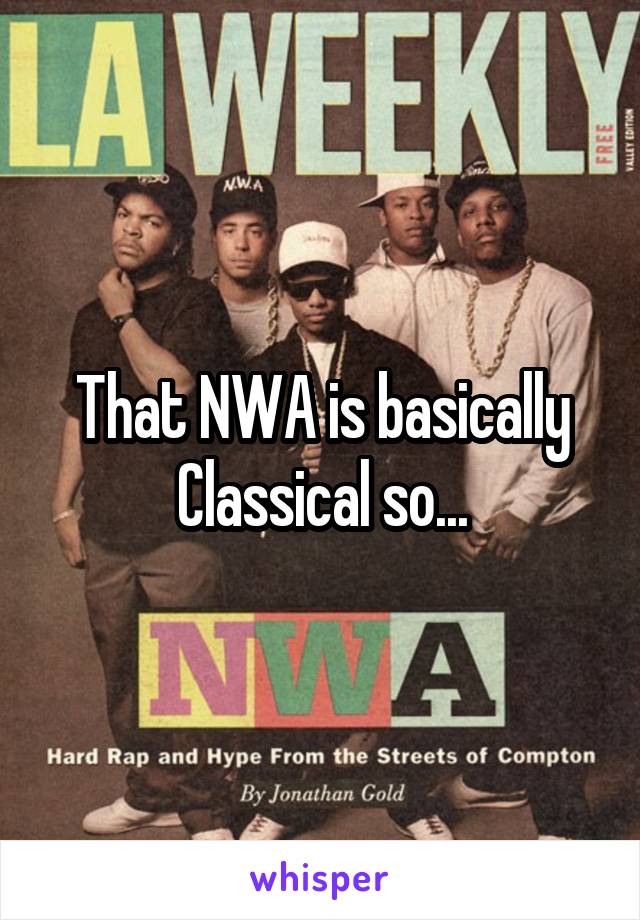 That NWA is basically Classical so...