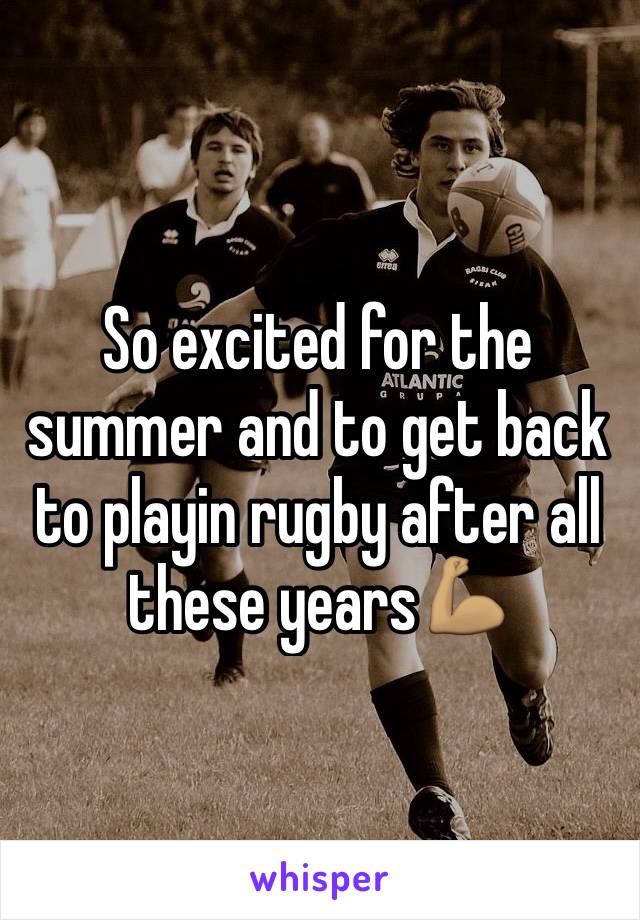 So excited for the summer and to get back to playin rugby after all these years💪🏽