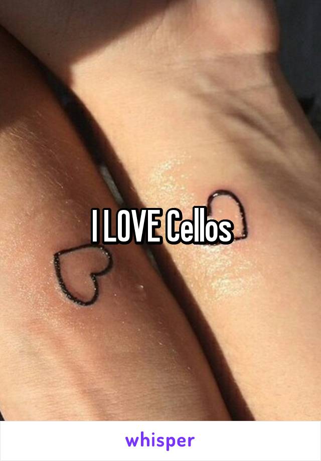 I LOVE Cellos