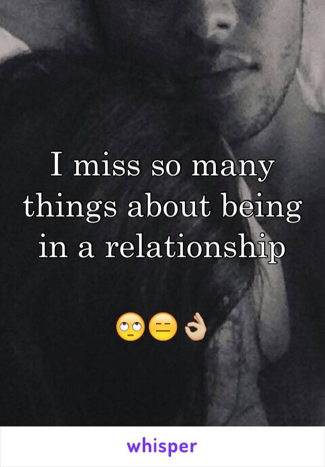 I miss so many things about being in a relationship 

🙄😑👌🏼