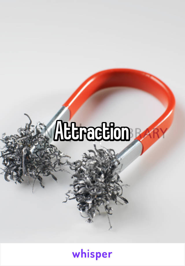 Attraction 