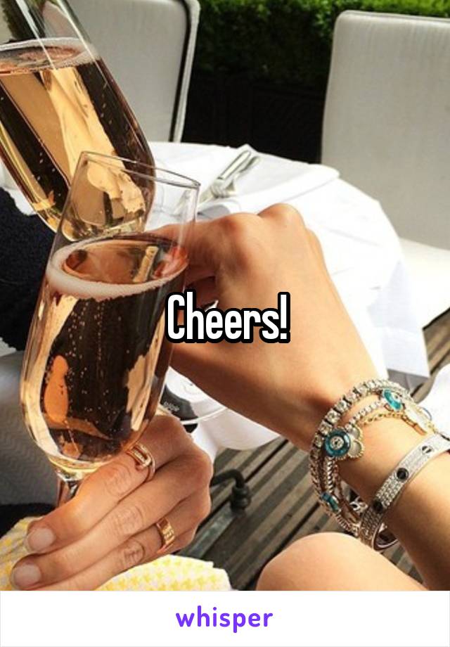 Cheers!