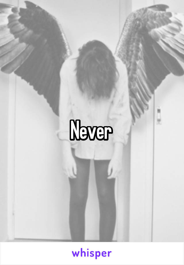 Never 