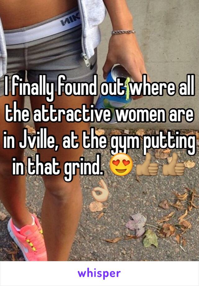 I finally found out where all the attractive women are in Jville, at the gym putting in that grind. 😍👍🏽👍🏽👌🏼