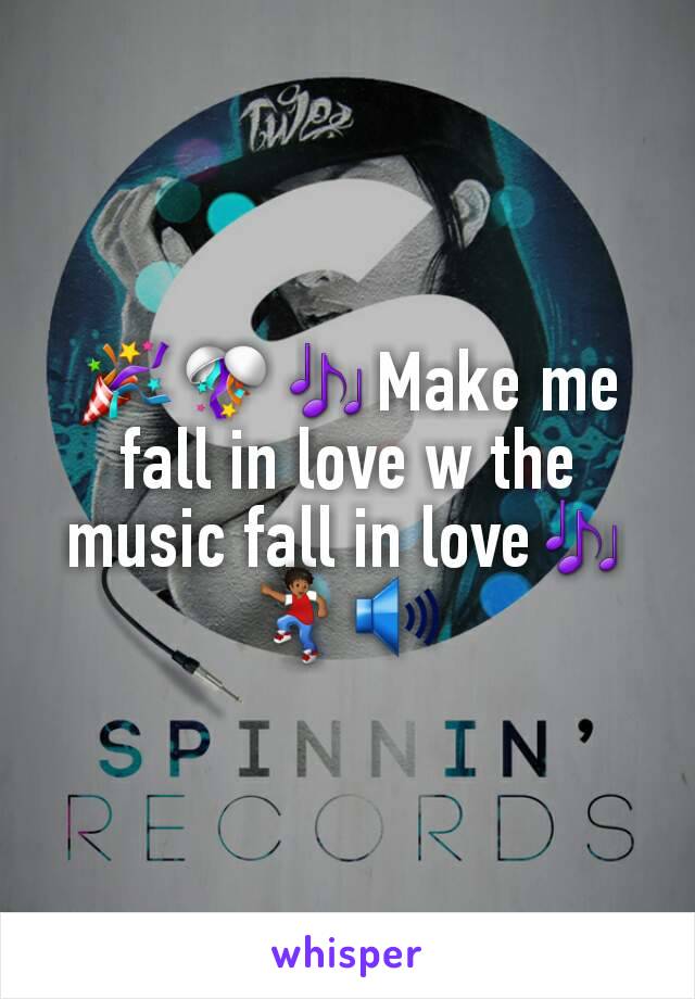 🎉🎊🎶Make me fall in love w the music fall in love🎶💃🔊