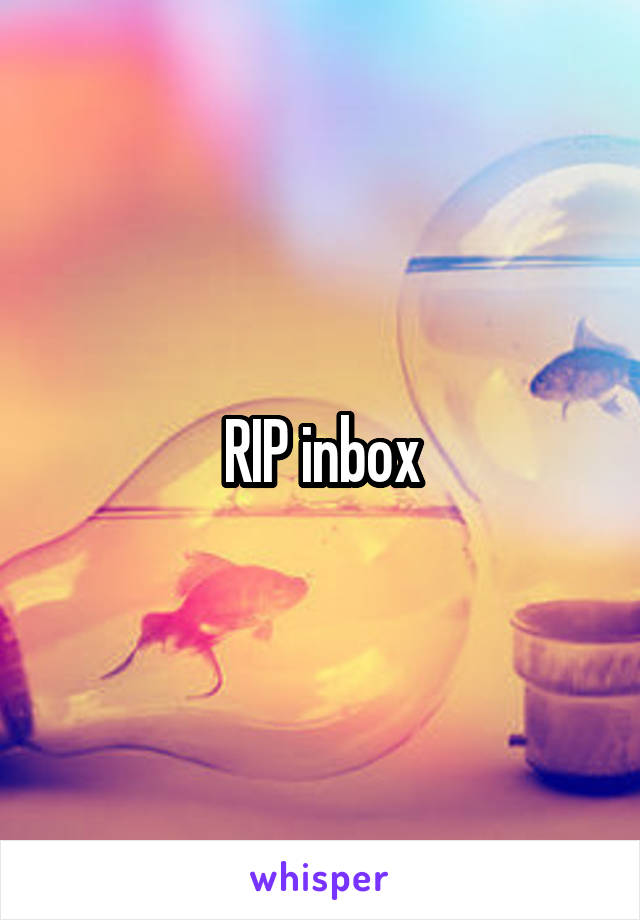 RIP inbox