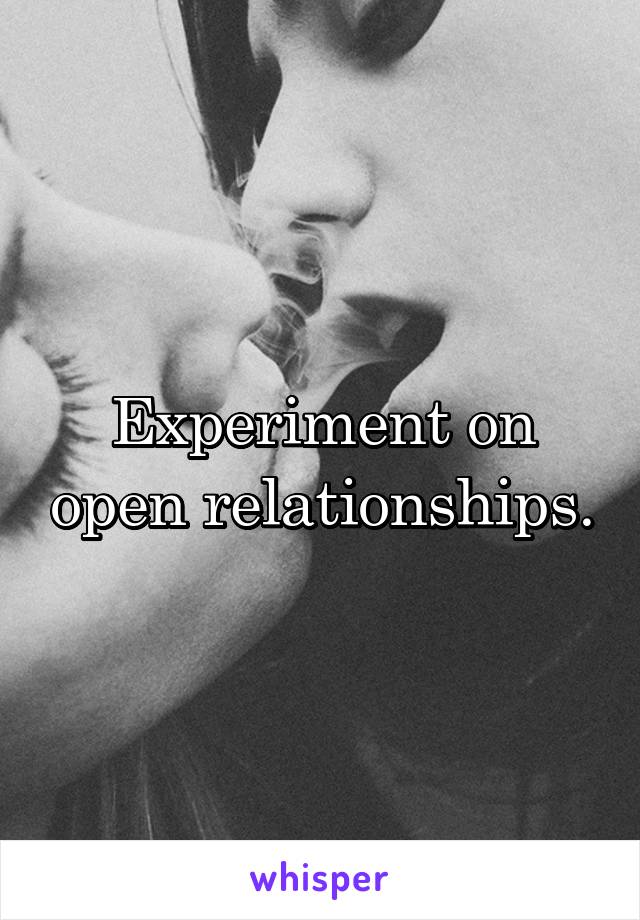 Experiment on open relationships.