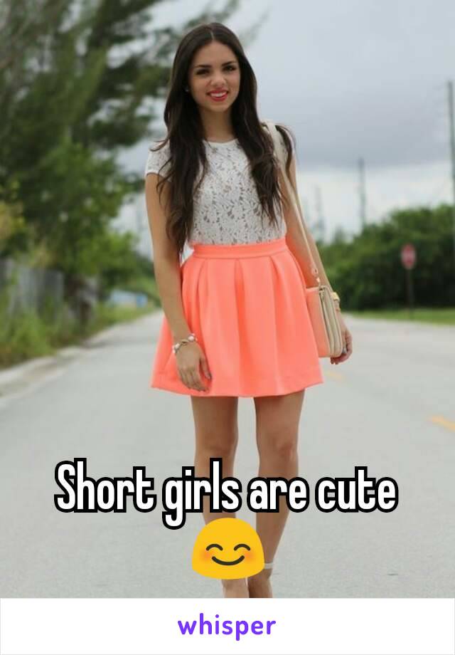 Short girls are cute😊