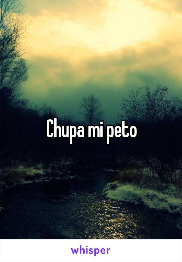 Chupa mi peto