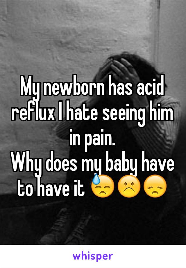 My newborn has acid reflux I hate seeing him in pain.
Why does my baby have to have it 😓☹️😞