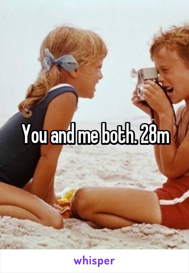 You and me both. 28m