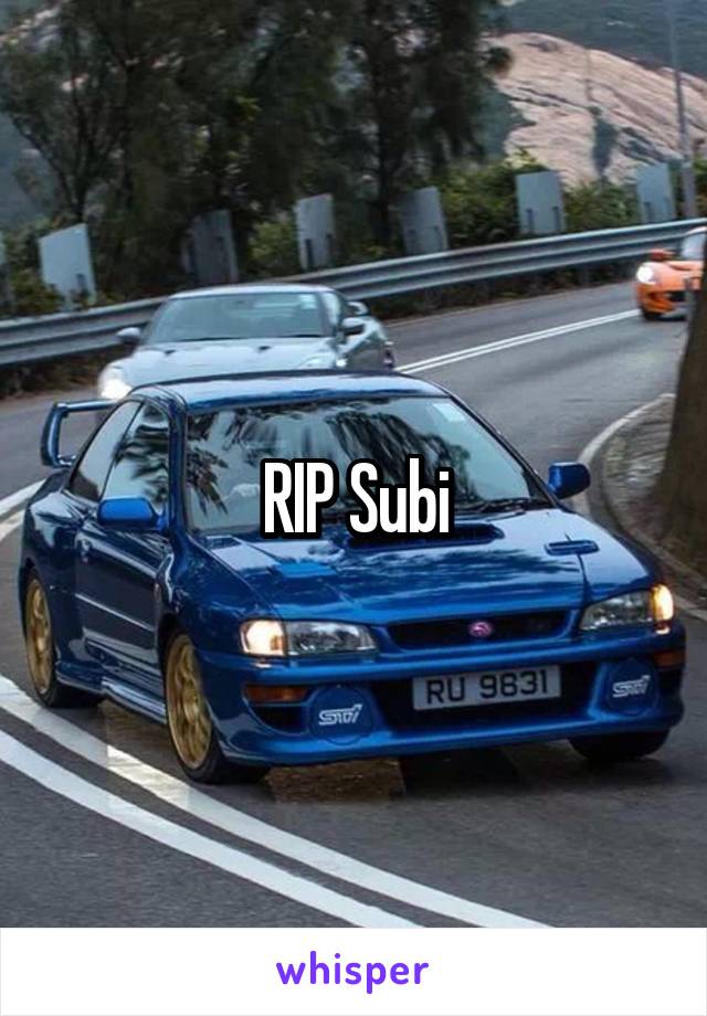 RIP Subi