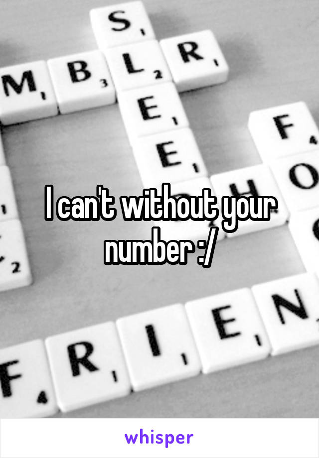 I can't without your number :/