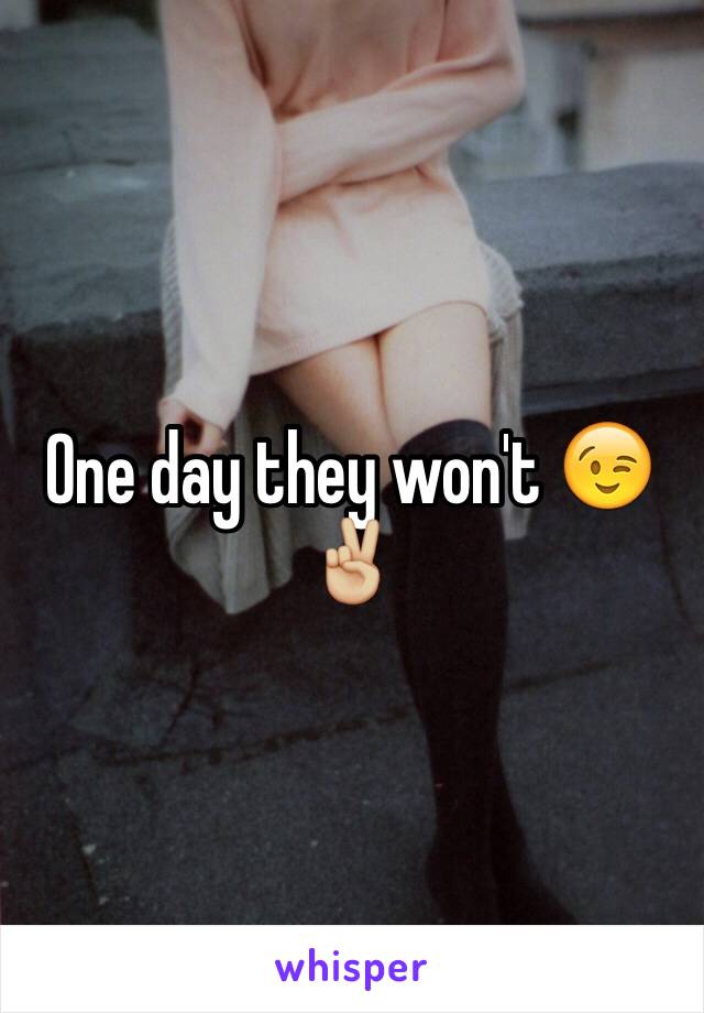 One day they won't 😉✌🏼️