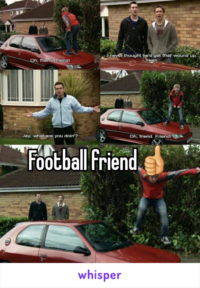 Football friend👍