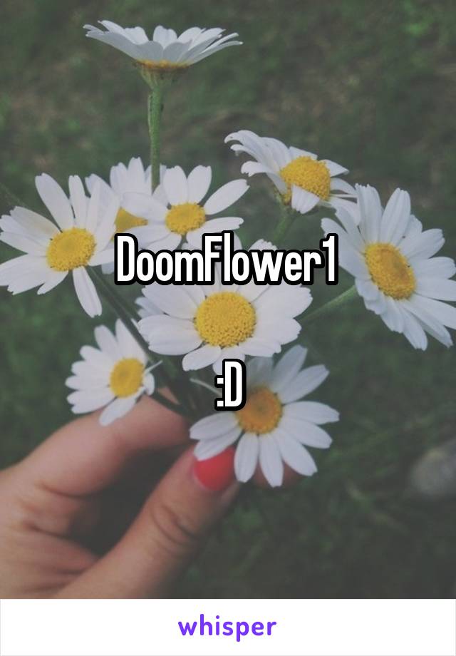 DoomFlower1 

:D