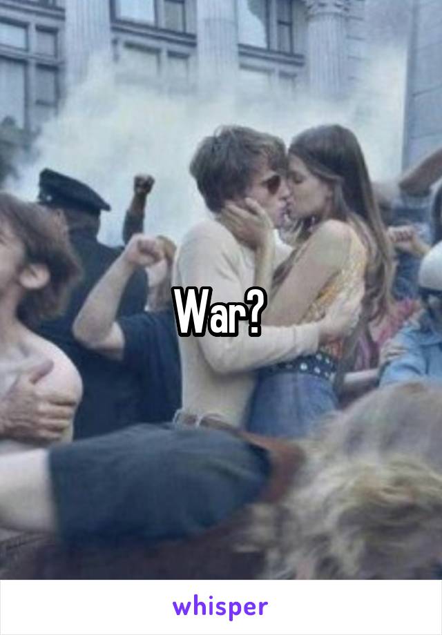 War? 