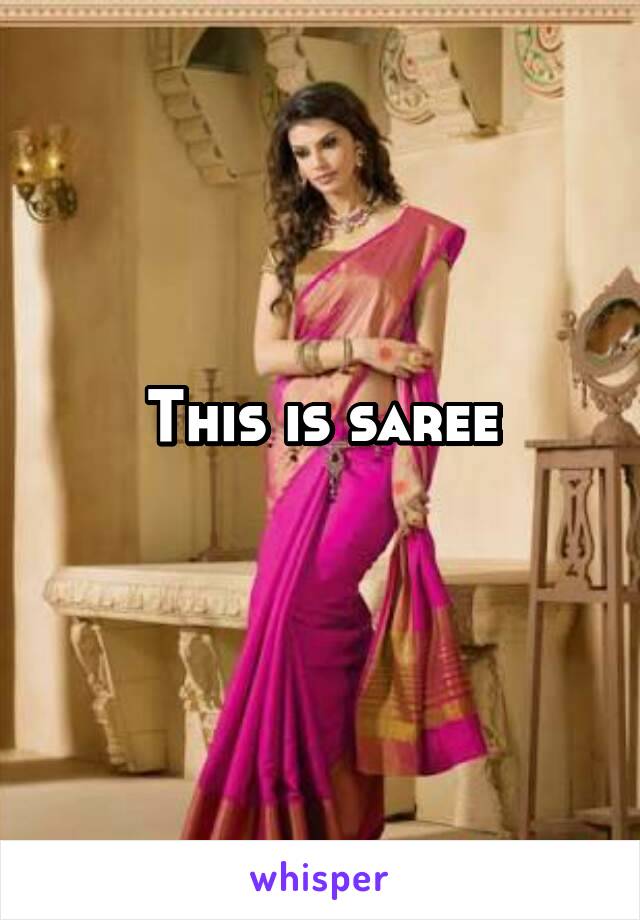 This is saree
