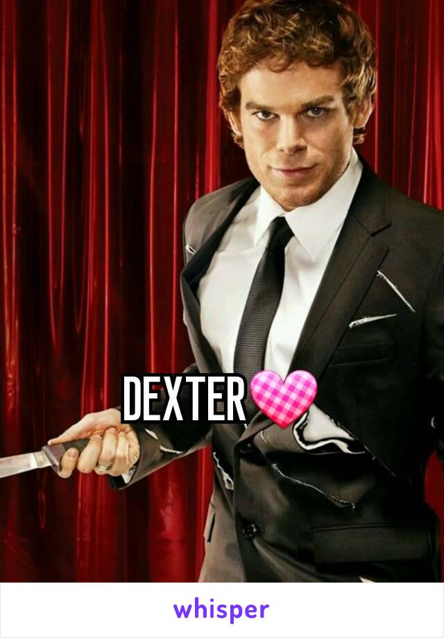 DEXTER💟