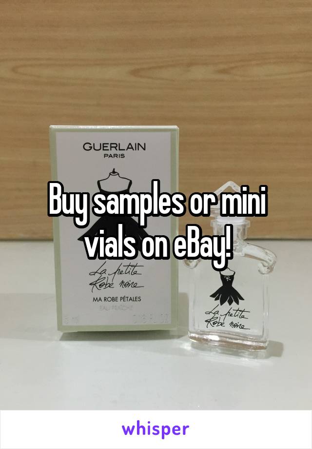 Buy samples or mini vials on eBay!