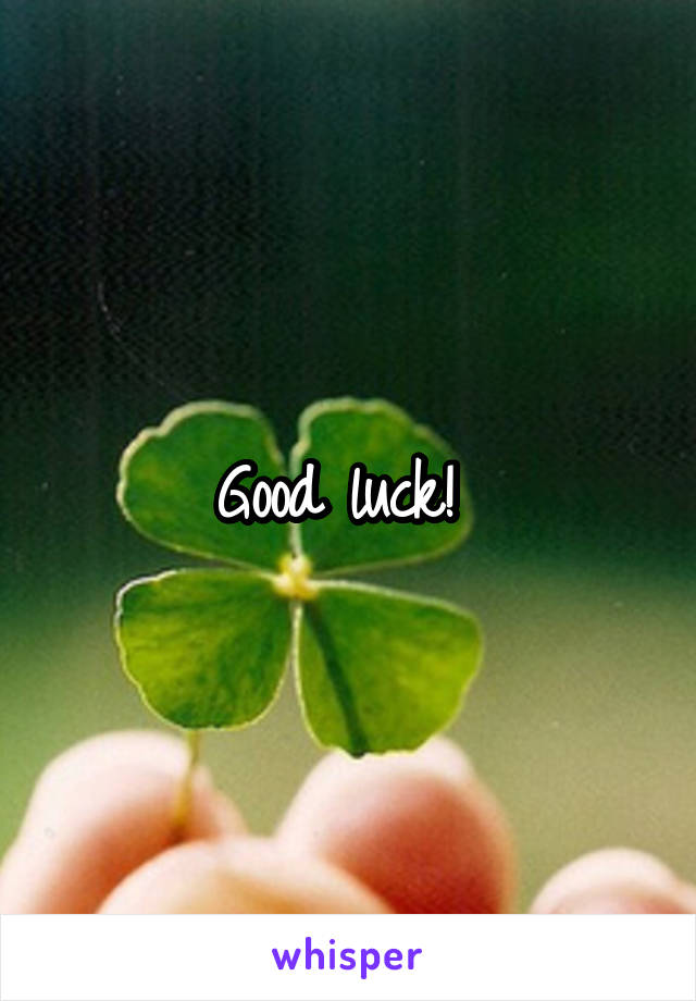 Good luck! 