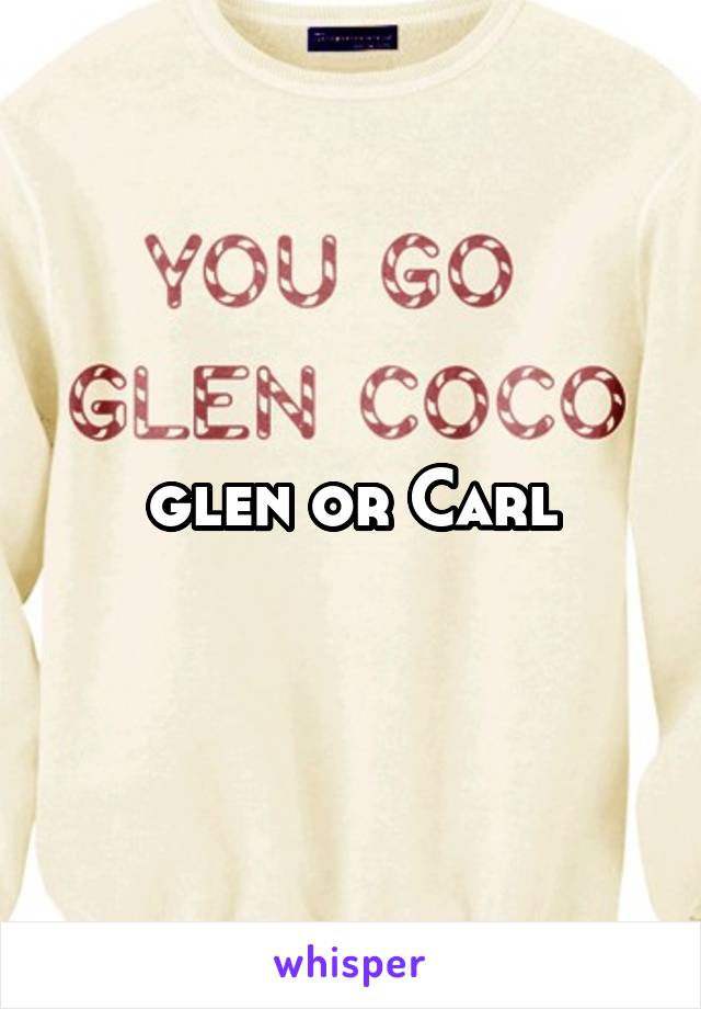 glen or Carl