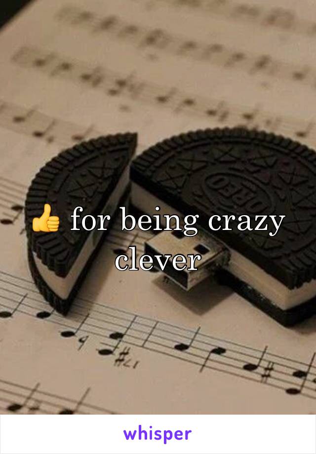 👍 for being crazy clever