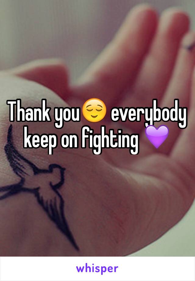 Thank you😌 everybody keep on fighting 💜