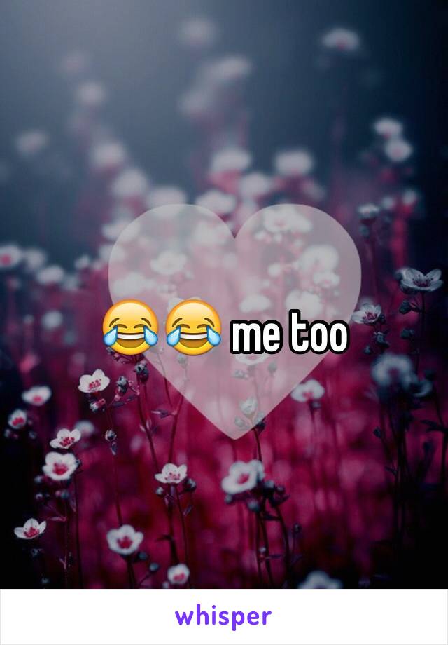 😂😂 me too