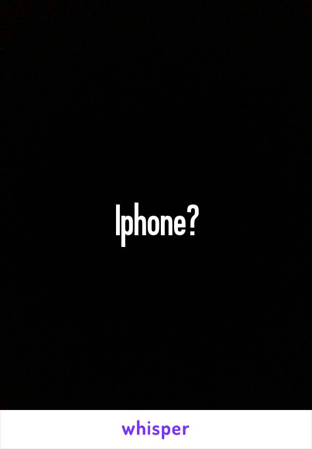 Iphone?