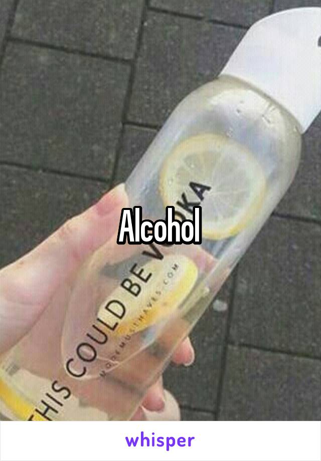 Alcohol 