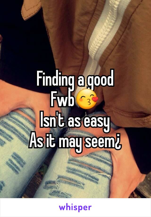 Finding a good
Fwb😙
Isn't as easy
As it may seem¿